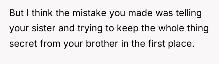 But I think the mistake you made was telling your...