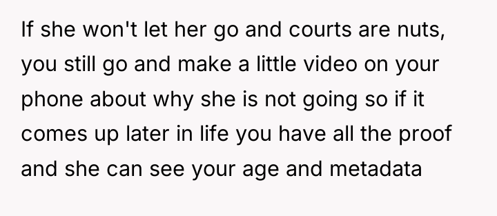 If she won't let her go and courts are nuts,...