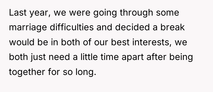 Last year, we were going through some marriage difficulties and...
