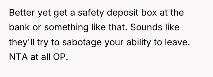 Better yet get a safety deposit box at the bank...