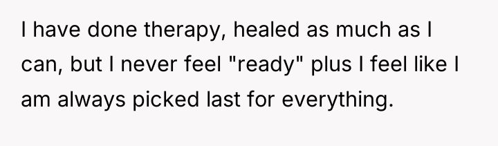 I have done therapy, healed as much as I can,...