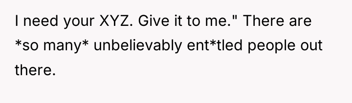 I need your XYZ. Give it to me." There are...