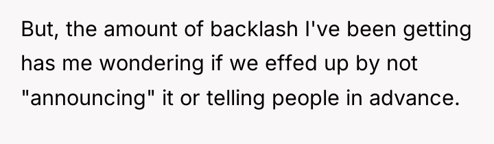 But, the amount of backlash I've been getting has me...