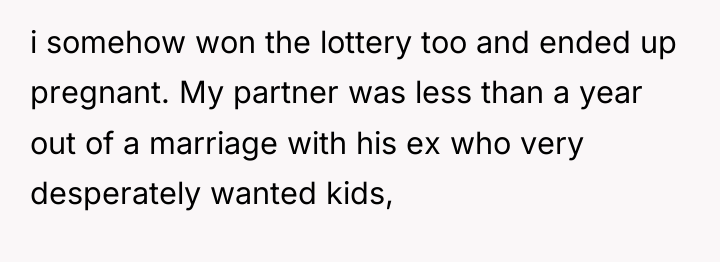 i somehow won the lottery too and ended up pregnant....