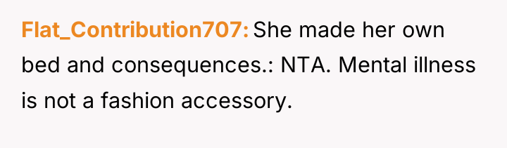 Flat_Contribution707 She made her own bed and consequences.: NTA. Mental...