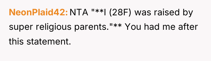NeonPlaid42 NTA "**I (28F) was raised by super religious parents."**...