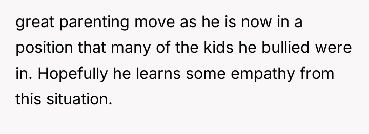 great parenting move as he is now in a position...
