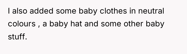 I also added some baby clothes in neutral colours ,...