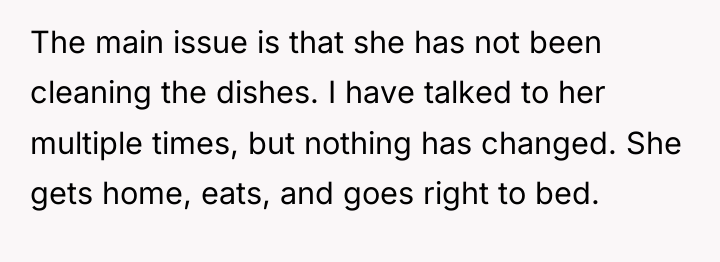 The main issue is that she has not been cleaning...