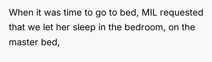 When it was time to go to bed, MIL requested...