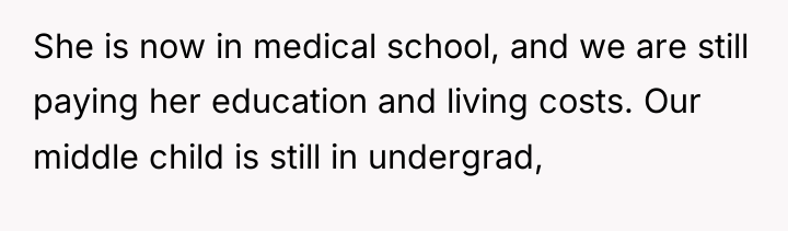 She is now in medical school, and we are still...
