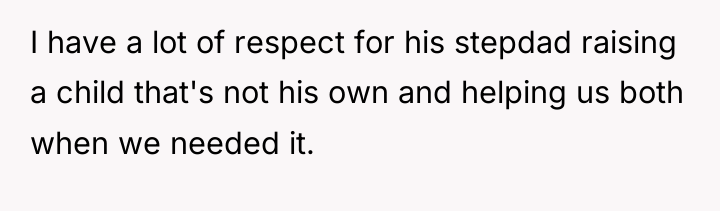 I have a lot of respect for his stepdad raising...