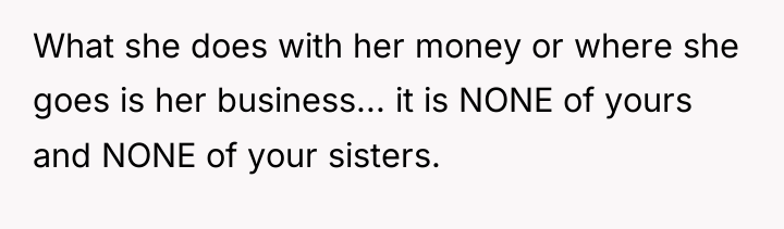 What she does with her money or where she goes...
