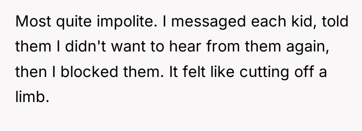 Most quite impolite. I messaged each kid, told them I...