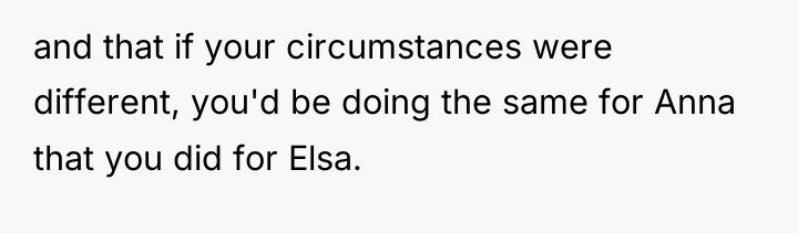 and that if your circumstances were different, you'd be doing...
