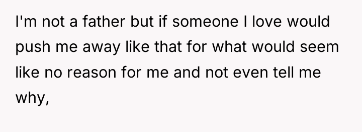 I'm not a father but if someone I love would...