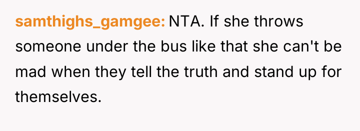 samthighs_gamgee NTA. If she throws someone under the bus like...