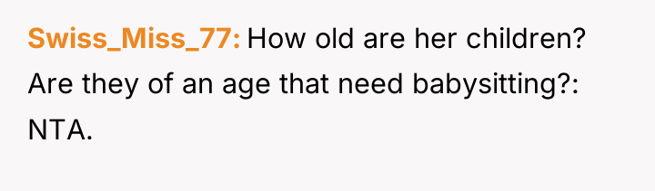 Swiss_Miss_77 How old are her children? Are they of an...