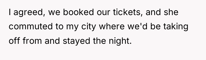 I agreed, we booked our tickets, and she commuted to...