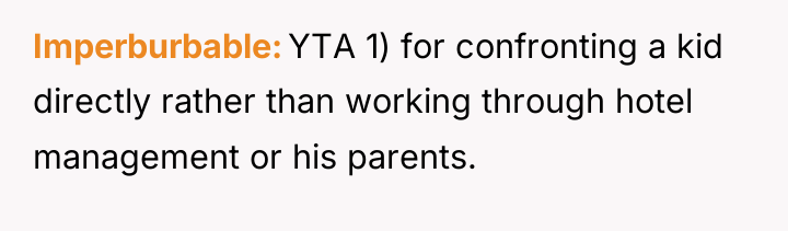 Imperburbable YTA 1) for confronting a kid directly rather than...