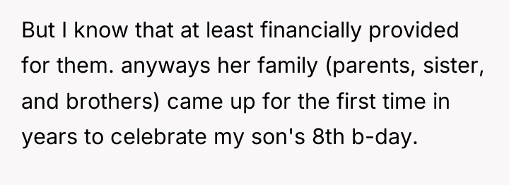 But I know that at least financially provided for them....