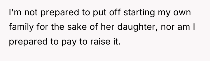 I'm not prepared to put off starting my own family...