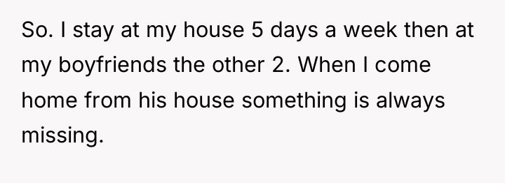 So. I stay at my house 5 days a week...