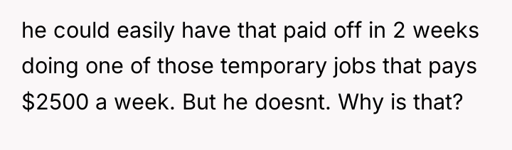 he could easily have that paid off in 2 weeks...