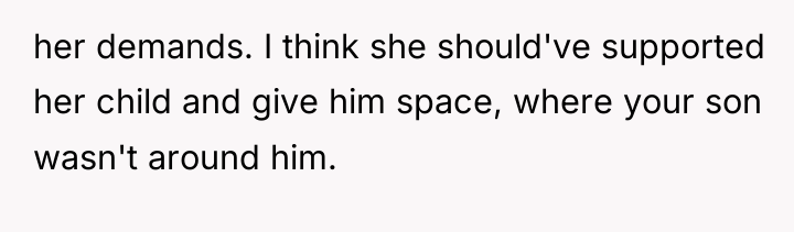 her demands. I think she should've supported her child and...