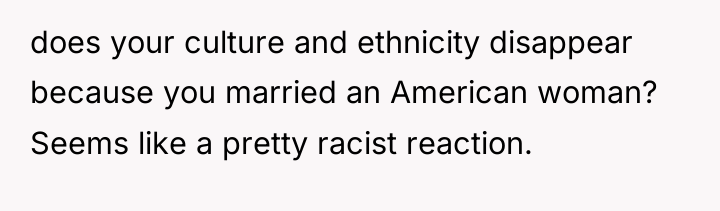does your culture and ethnicity disappear because you married an...