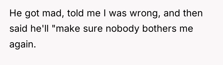 He got mad, told me I was wrong, and then...