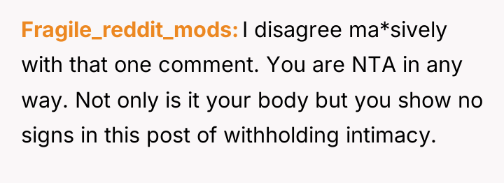 Fragile_reddit_mods I disagree ma*sively with that one comment. You are...
