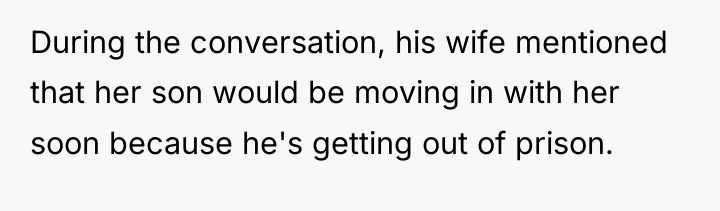 During the conversation, his wife mentioned that her son would...
