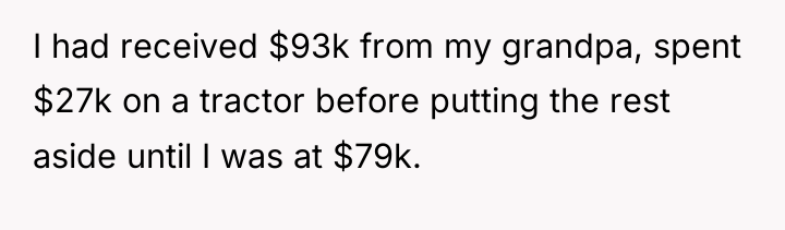 I had received $93k from my grandpa, spent $27k on...