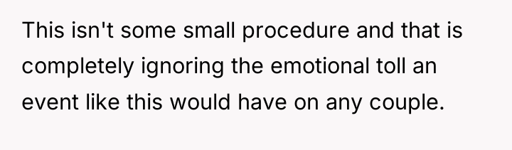 This isn't some small procedure and that is completely ignoring...