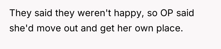 They said they weren't happy, so OP said she'd move...