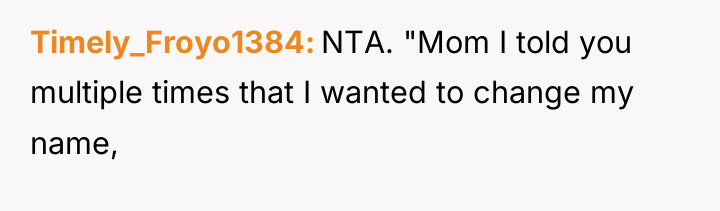 Timely_Froyo1384 NTA. "Mom I told you multiple times that I...