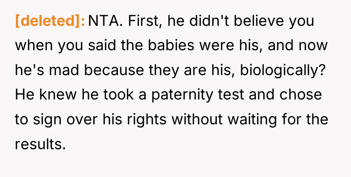 [deleted] NTA. First, he didn't believe you when you said...