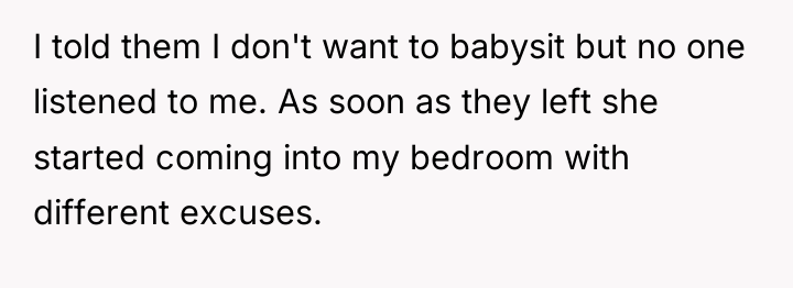 I told them I don't want to babysit but no...