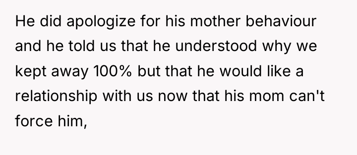 He did apologize for his mother behaviour and he told...