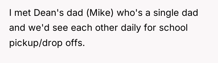 I met Dean's dad (Mike) who's a single dad and...
