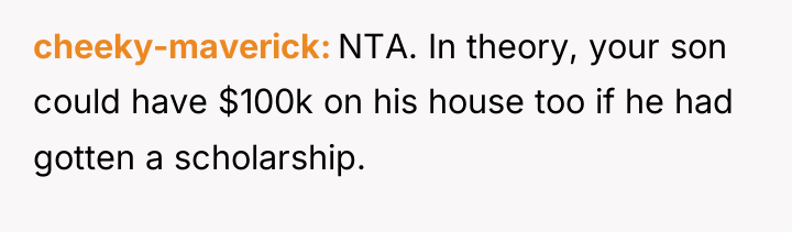 cheeky-maverick NTA. In theory, your son could have $100k on...