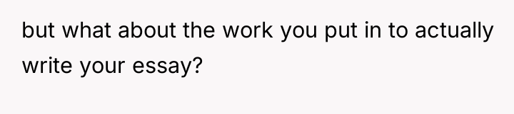 but what about the work you put in to actually...