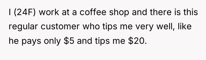 I (24F) work at a coffee shop and there is...