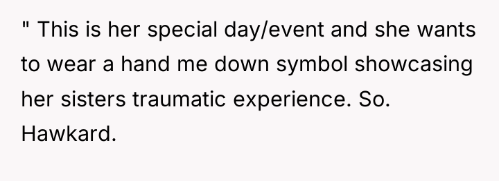 " This is her special day/event and she wants to...