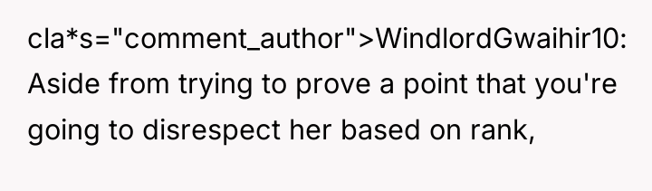 cla*s="comment_author">WindlordGwaihir10: Aside from trying to prove a point that you're...