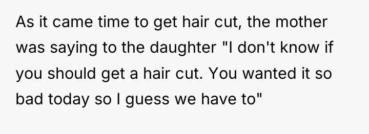 As it came time to get hair cut, the mother...