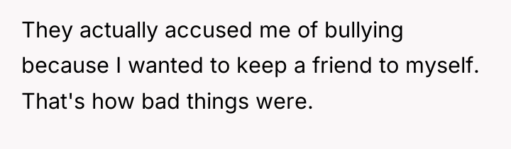 They actually accused me of bullying because I wanted to...