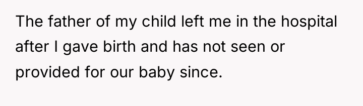 The father of my child left me in the hospital...