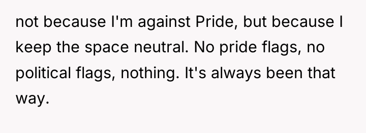 not because I'm against Pride, but because I keep the...